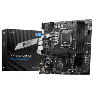 Carte Mère MSI Pro B760M-P DDR5 (Intel LGA 1700) Micro ATX